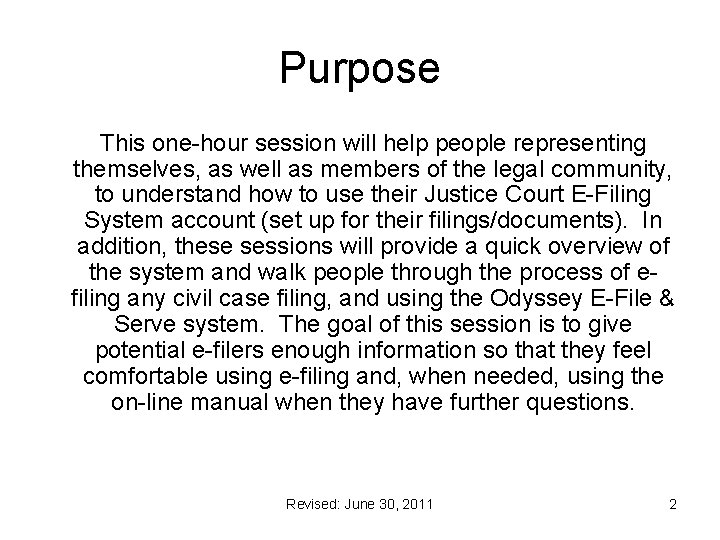 Purpose This one-hour session will help people representing themselves, as well as members of