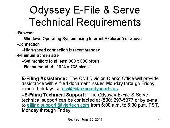 Odyssey E-File & Serve Technical Requirements • Browser –Windows Operating System using Internet Explorer