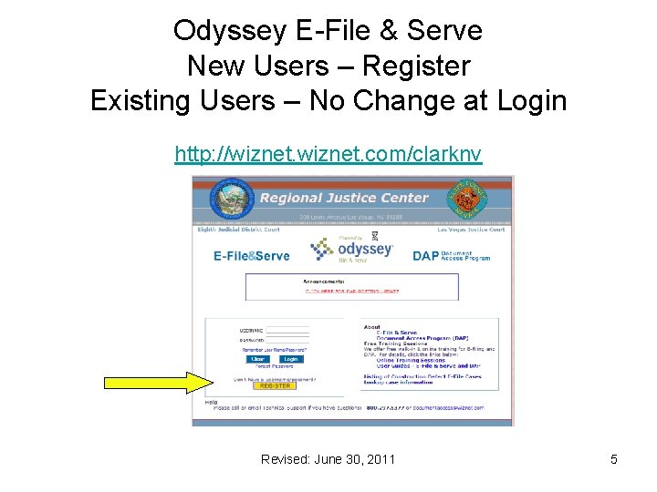 Odyssey E-File & Serve New Users – Register Existing Users – No Change at