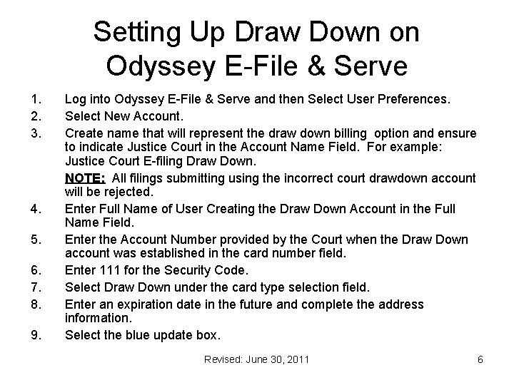 Setting Up Draw Down on Odyssey E-File & Serve 1. 2. 3. 4. 5.