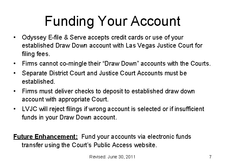 Funding Your Account • Odyssey E-file & Serve accepts credit cards or use of