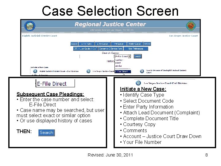 Case Selection Screen Subsequent Case Pleadings: • Enter the case number and select: E-File