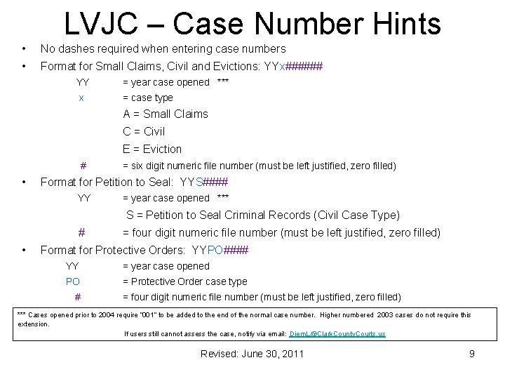 LVJC – Case Number Hints • No dashes required when entering case numbers •