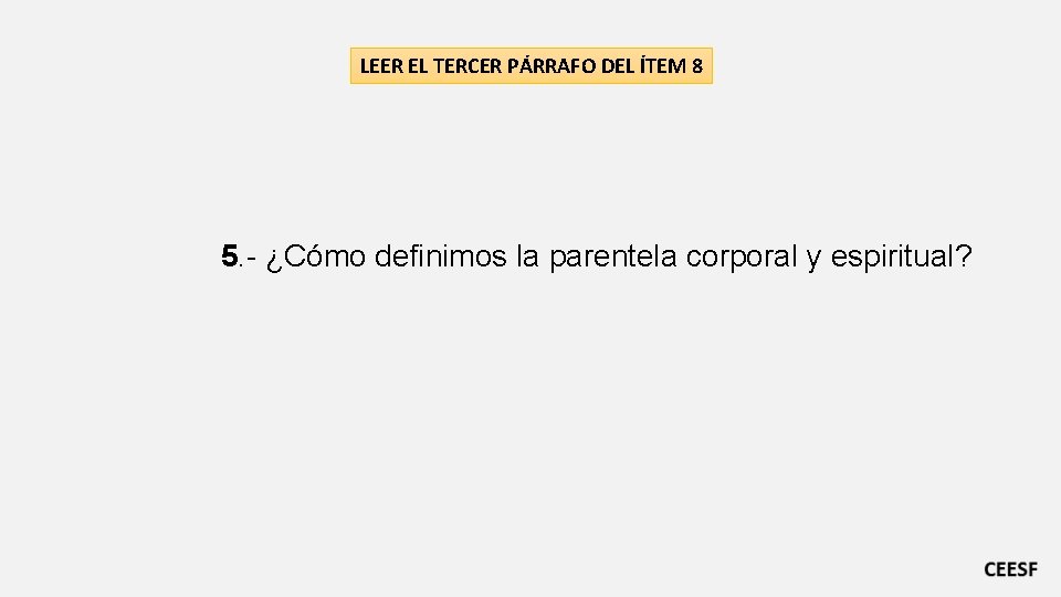 LEER EL TERCER PÁRRAFO DEL ÍTEM 8 5. - ¿Cómo definimos la parentela corporal