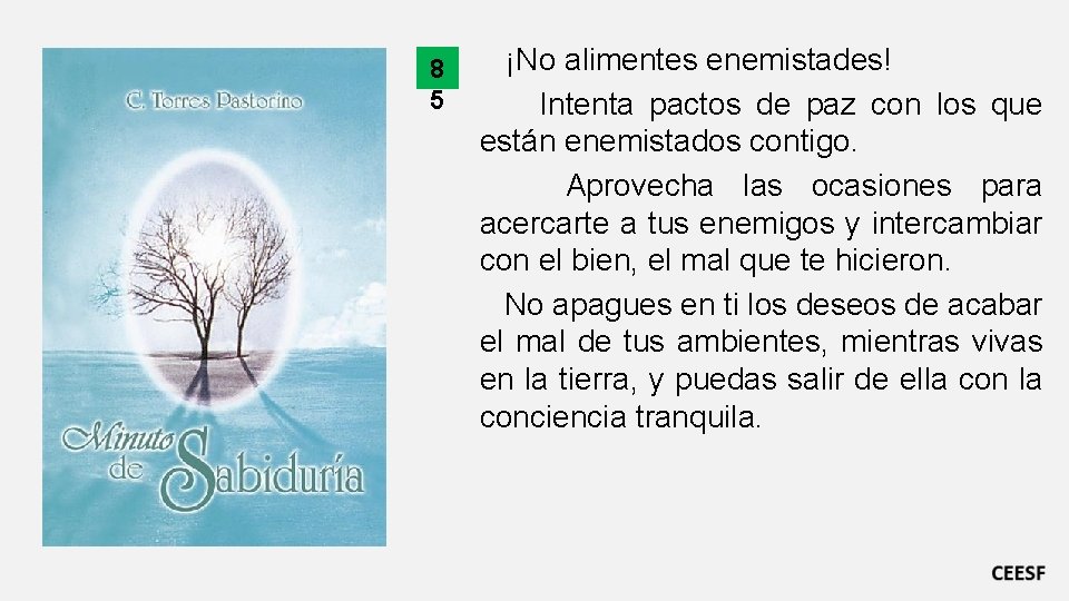 8 5 ¡No alimentes enemistades! Intenta pactos de paz con los que están enemistados
