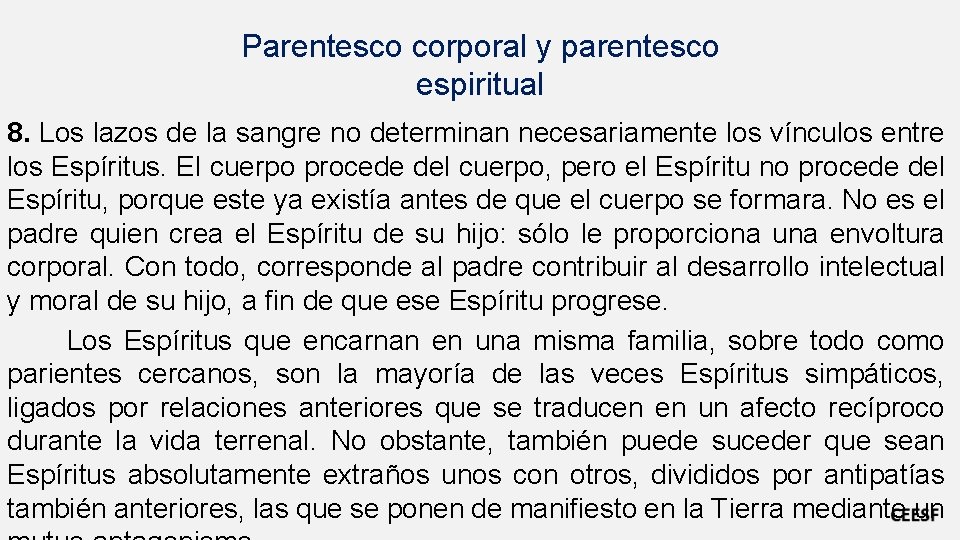 Parentesco corporal y parentesco espiritual 8. Los lazos de la sangre no determinan necesariamente