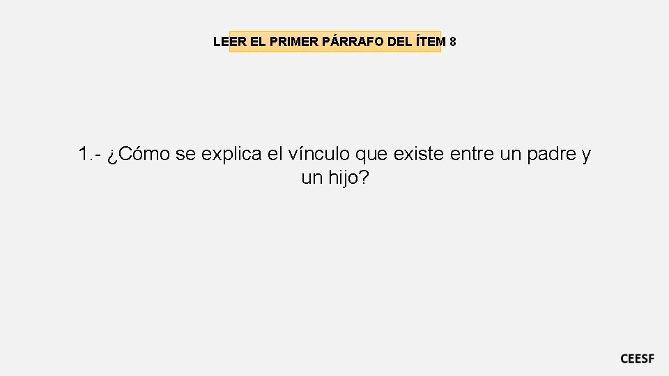 LEER EL PRIMER PÁRRAFO DEL ÍTEM 8 1. - ¿Cómo se explica el vínculo