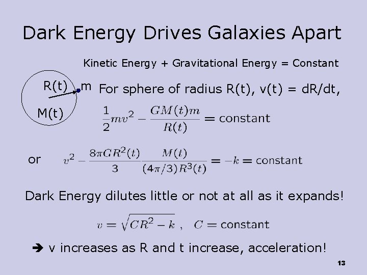 Dark Energy Drives Galaxies Apart Kinetic Energy + Gravitational Energy = Constant R(t) m