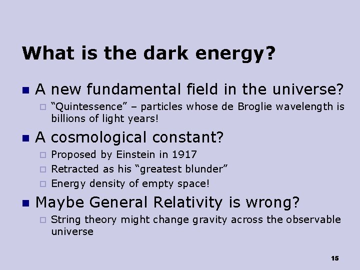 What is the dark energy? n A new fundamental field in the universe? ¨