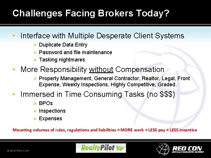 Challenges Facing Brokers Today? • Interface with Multiple Desperate Client Systems » Duplicate Data Challenges Facing Brokers Today? • Interface with Multiple Desperate Client Systems » Duplicate Data