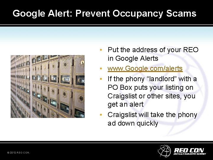 Google Alert: Prevent Occupancy Scams • Put the address of your REO in Google Google Alert: Prevent Occupancy Scams • Put the address of your REO in Google