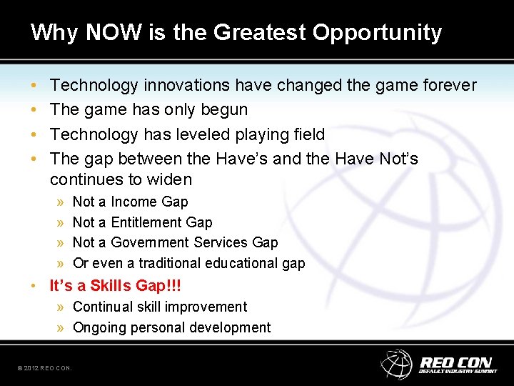 Why NOW is the Greatest Opportunity • • Technology innovations have changed the game Why NOW is the Greatest Opportunity • • Technology innovations have changed the game
