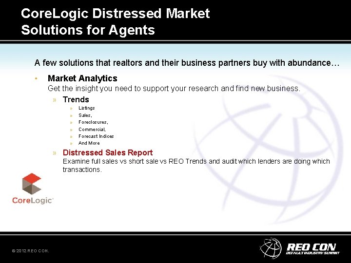 Core. Logic Distressed Market Solutions for Agents A few solutions that realtors and their Core. Logic Distressed Market Solutions for Agents A few solutions that realtors and their