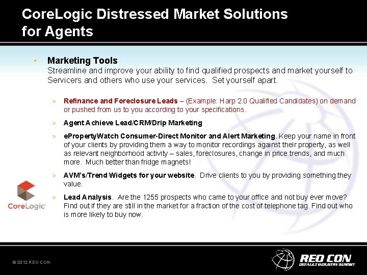 Core. Logic Distressed Market Solutions for Agents • Marketing Tools Streamline and improve your Core. Logic Distressed Market Solutions for Agents • Marketing Tools Streamline and improve your