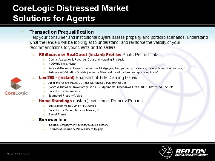 Core. Logic Distressed Market Solutions for Agents • Transaction Prequalification Help your consumer and Core. Logic Distressed Market Solutions for Agents • Transaction Prequalification Help your consumer and