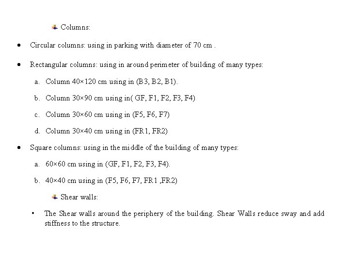 Columns: Circular columns: using in parking with diameter of 70 cm. Rectangular columns: using Columns: Circular columns: using in parking with diameter of 70 cm. Rectangular columns: using