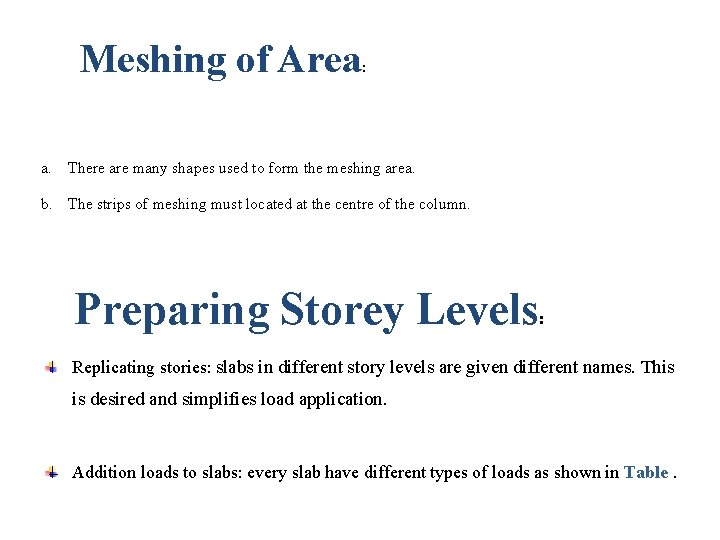 Meshing of Area : a. There are many shapes used to form the meshing