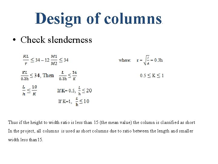 Design of columns . • Check slenderness Thus if the height to width ratio