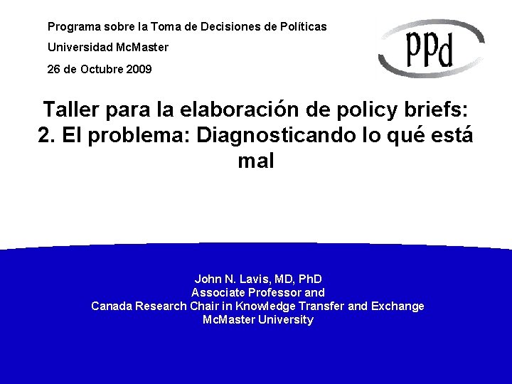 Programa sobre la Toma de Decisiones de Políticas Universidad Mc. Master 26 de Octubre