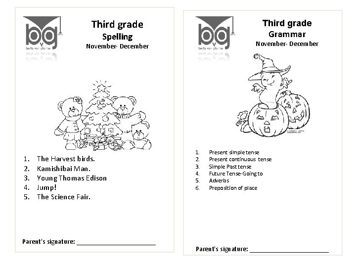 Third grade November- December Grammar Spelling 1. 2. 3. 4. 5. The Harvest birds.