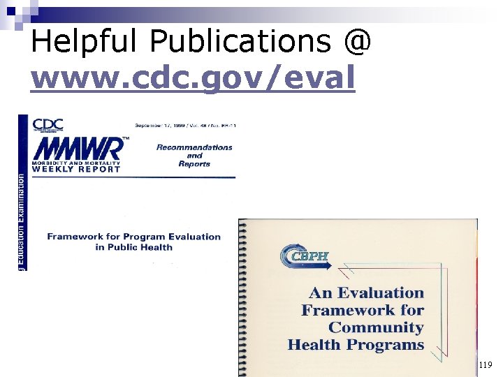 Helpful Publications @ www. cdc. gov/eval 119 