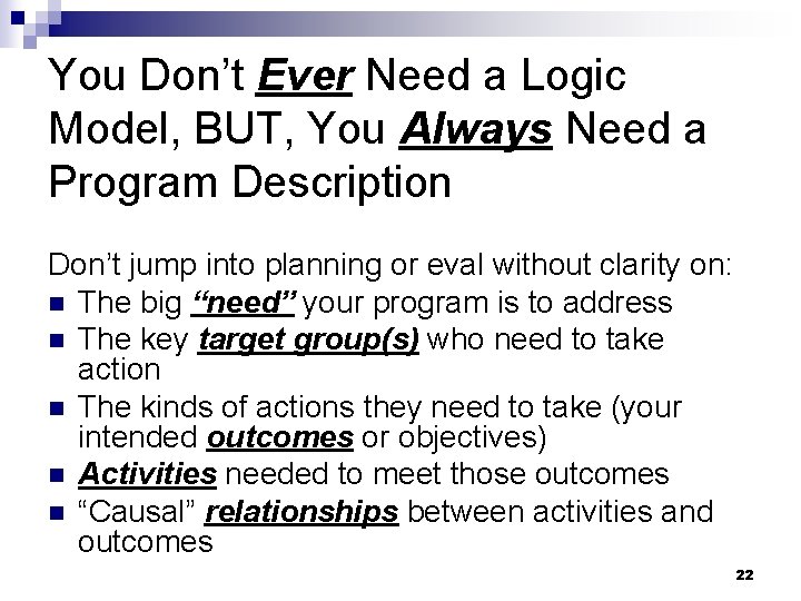 You Don’t Ever Need a Logic Model, BUT, You Always Need a Program Description