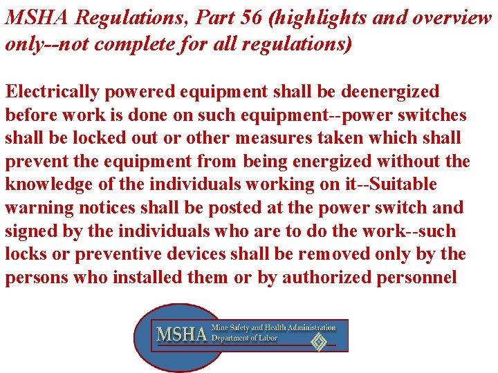 MSHA Regulations, Part 56 (highlights and overview only--not complete for all regulations) Electrically powered