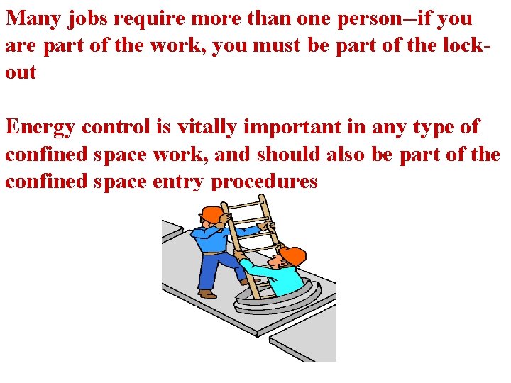 Many jobs require more than one person--if you are part of the work, you