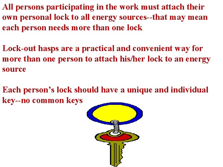All persons participating in the work must attach their own personal lock to all