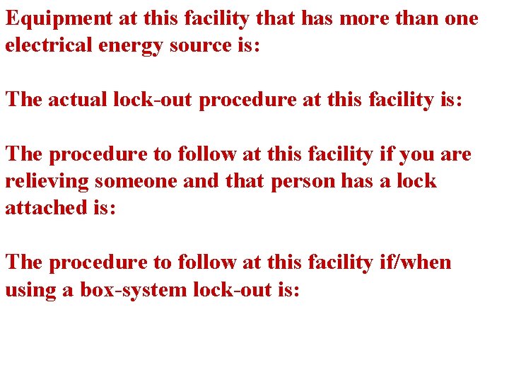 Equipment at this facility that has more than one electrical energy source is: The