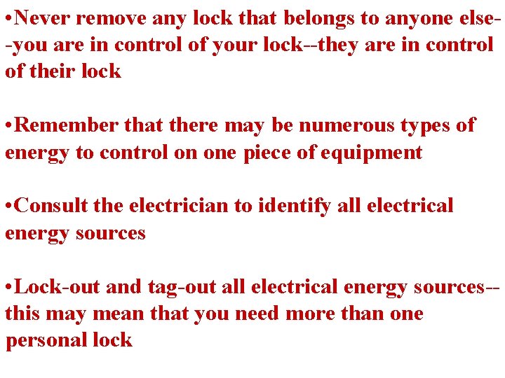  • Never remove any lock that belongs to anyone else-you are in control