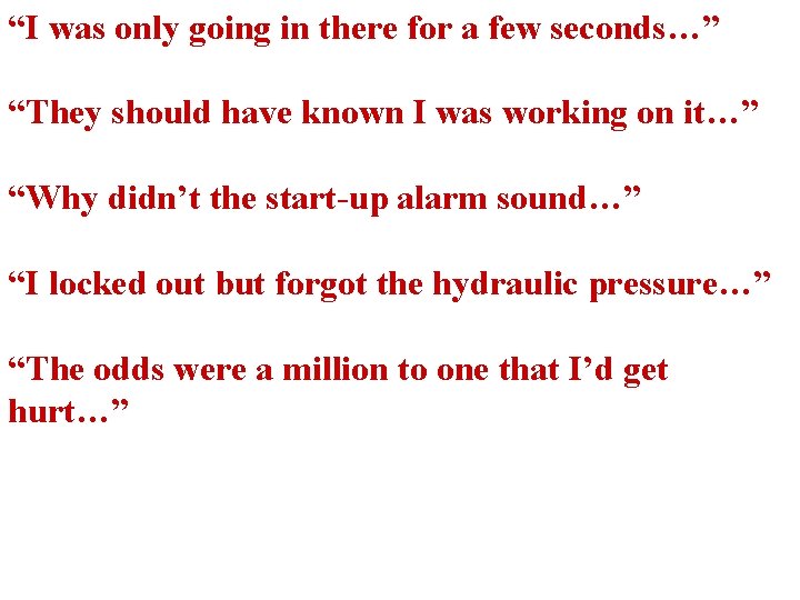 “I was only going in there for a few seconds…” “They should have known