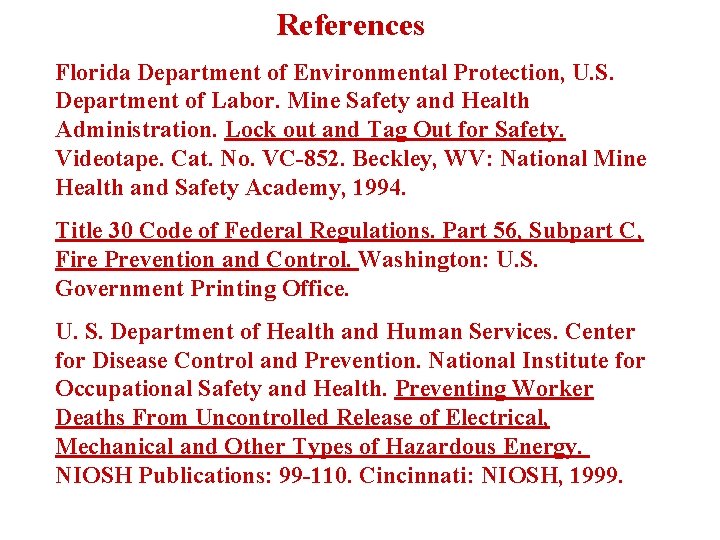 References Florida Department of Environmental Protection, U. S. Department of Labor. Mine Safety and