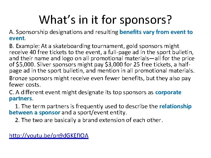 What’s in it for sponsors? A. Sponsorship designations and resulting benefits vary from event