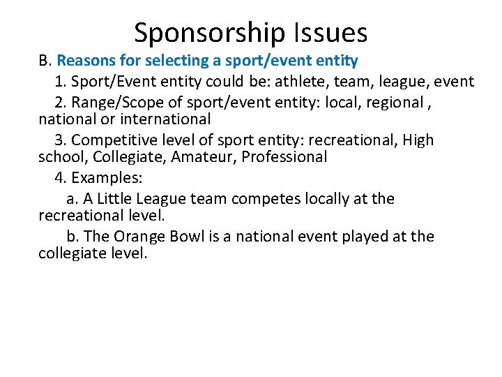 Sponsorship Issues B. Reasons for selecting a sport/event entity 1. Sport/Event entity could be: