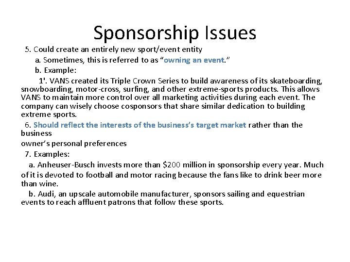 Sponsorship Issues 5. Could create an entirely new sport/event entity a. Sometimes, this is