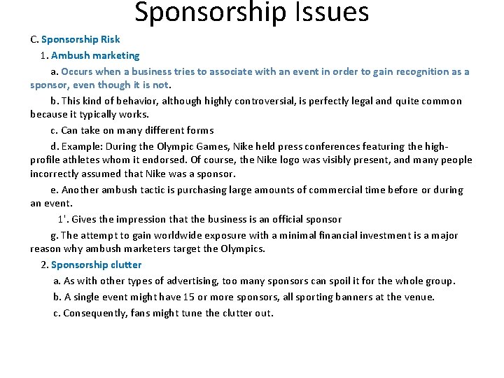 Sponsorship Issues C. Sponsorship Risk 1. Ambush marketing a. Occurs when a business tries