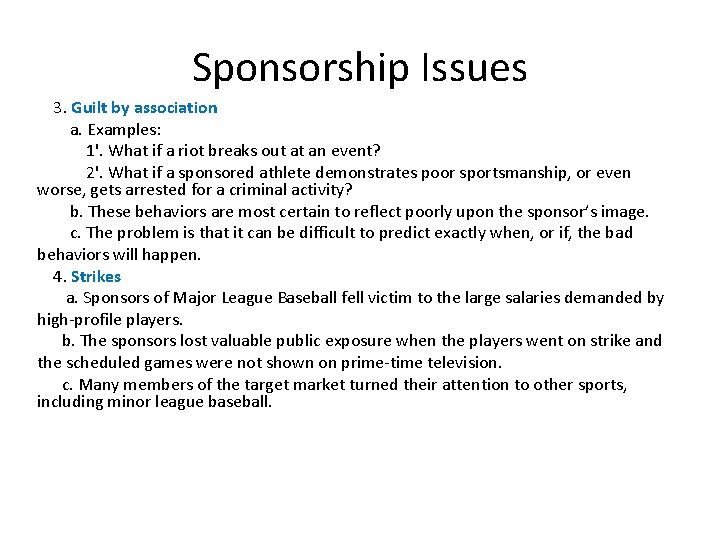 Sponsorship Issues 3. Guilt by association a. Examples: 1'. What if a riot breaks