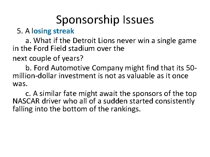 Sponsorship Issues 5. A losing streak a. What if the Detroit Lions never win