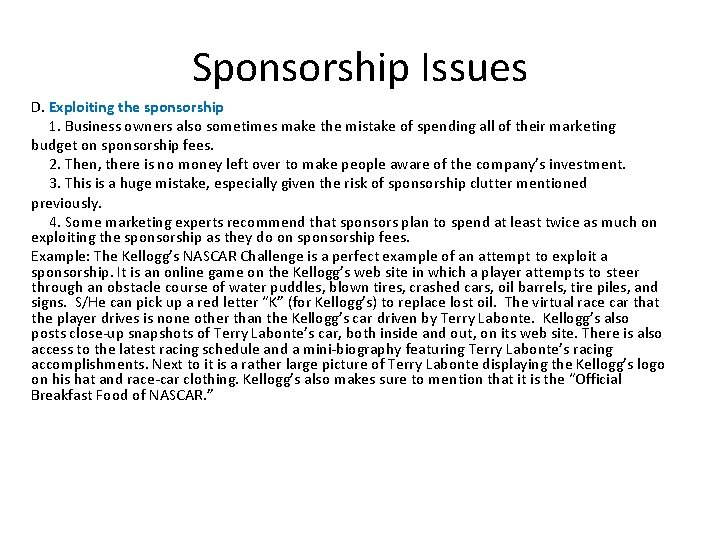 Sponsorship Issues D. Exploiting the sponsorship 1. Business owners also sometimes make the mistake