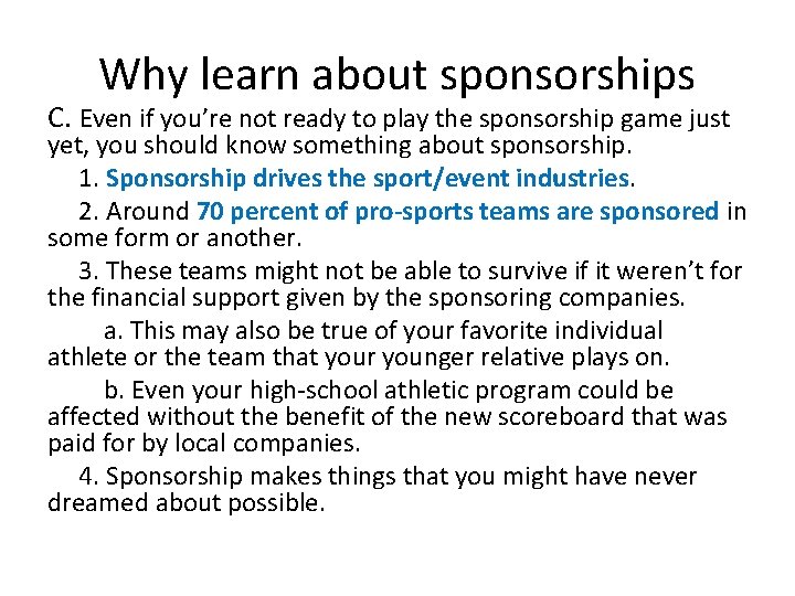 Why learn about sponsorships C. Even if you’re not ready to play the sponsorship