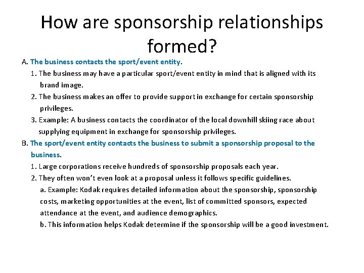 How are sponsorship relationships formed? A. The business contacts the sport/event entity. 1. The
