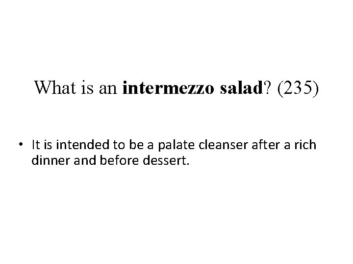 What is an intermezzo salad? (235) • It is intended to be a palate