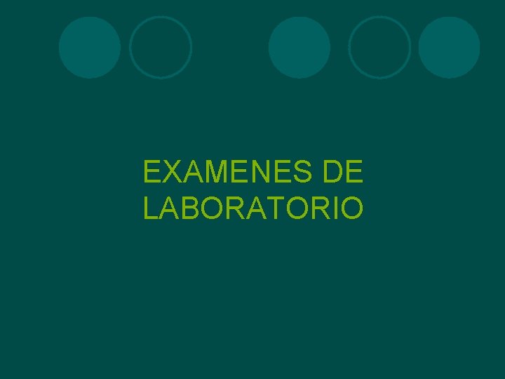 EXAMENES DE LABORATORIO 