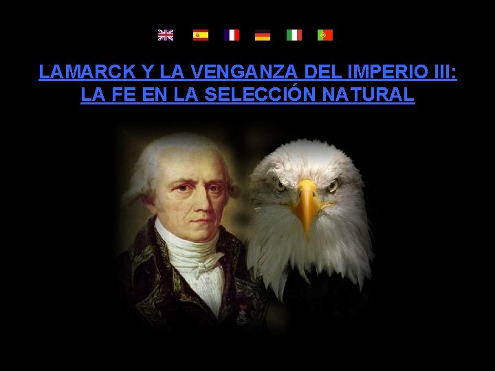 LAMARCK Y LA VENGANZA DEL IMPERIO III: LA FE EN LA SELECCIÓN NATURAL 