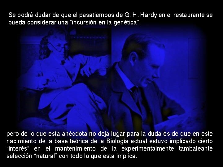 Se podrá dudar de que el pasatiempos de G. H. Hardy en el restaurante