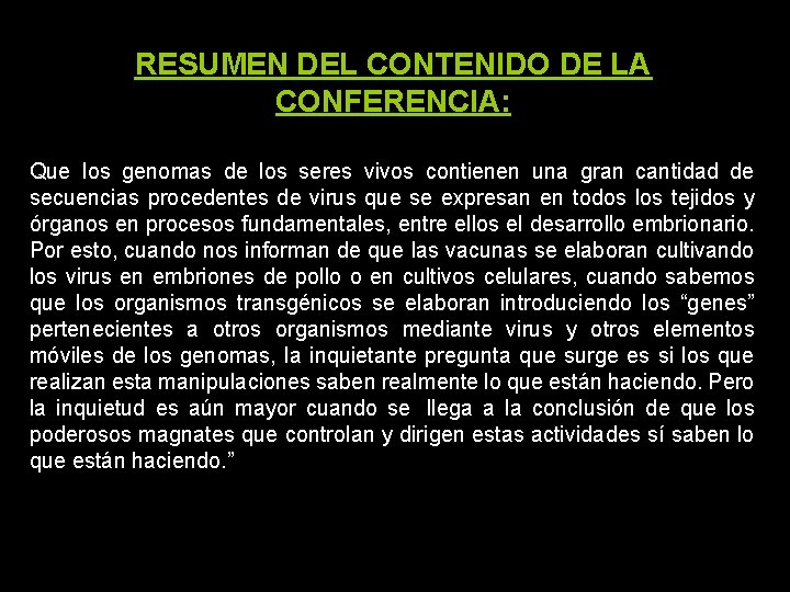 RESUMEN DEL CONTENIDO DE LA CONFERENCIA: Que los genomas de los seres vivos contienen