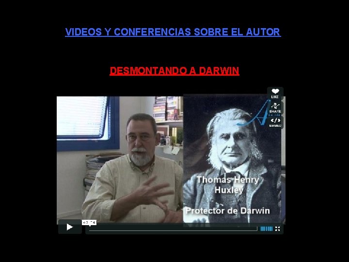 VIDEOS Y CONFERENCIAS SOBRE EL AUTOR DESMONTANDO A DARWIN 