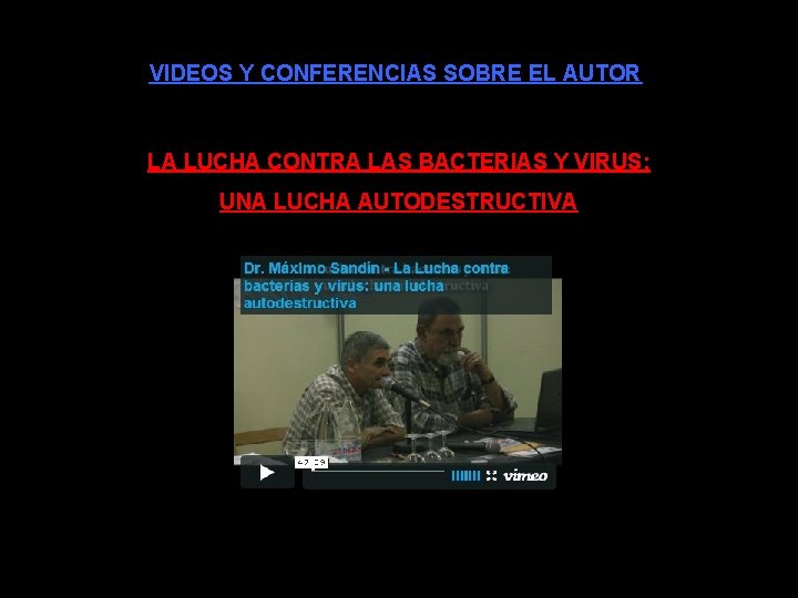 VIDEOS Y CONFERENCIAS SOBRE EL AUTOR LA LUCHA CONTRA LAS BACTERIAS Y VIRUS: UNA