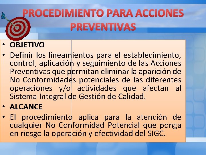 PROCEDIMIENTO PARA ACCIONES PREVENTIVAS • OBJETIVO • Definir los lineamientos para el establecimiento, control, PROCEDIMIENTO PARA ACCIONES PREVENTIVAS • OBJETIVO • Definir los lineamientos para el establecimiento, control,